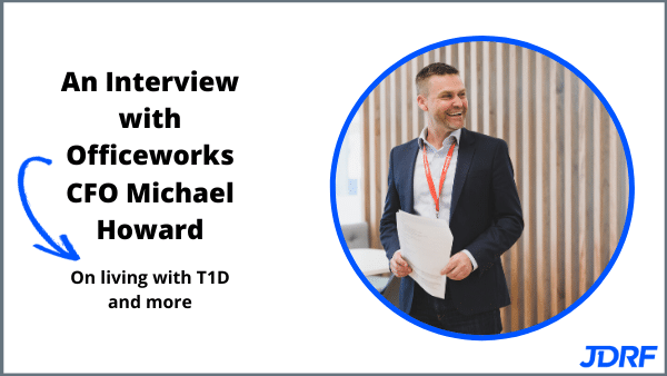 Living with T1D for almost 40 years: a conversation with Officeworks CFO Michael Howard