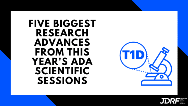 T1D Research Roundup: 5 Biggest Research Advances From This Year’s ADA Meeting
