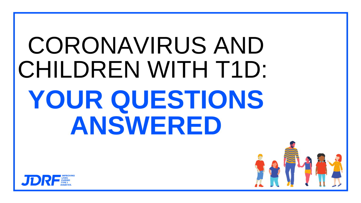 COVID-19 and Children with T1D: Your Questions Answered