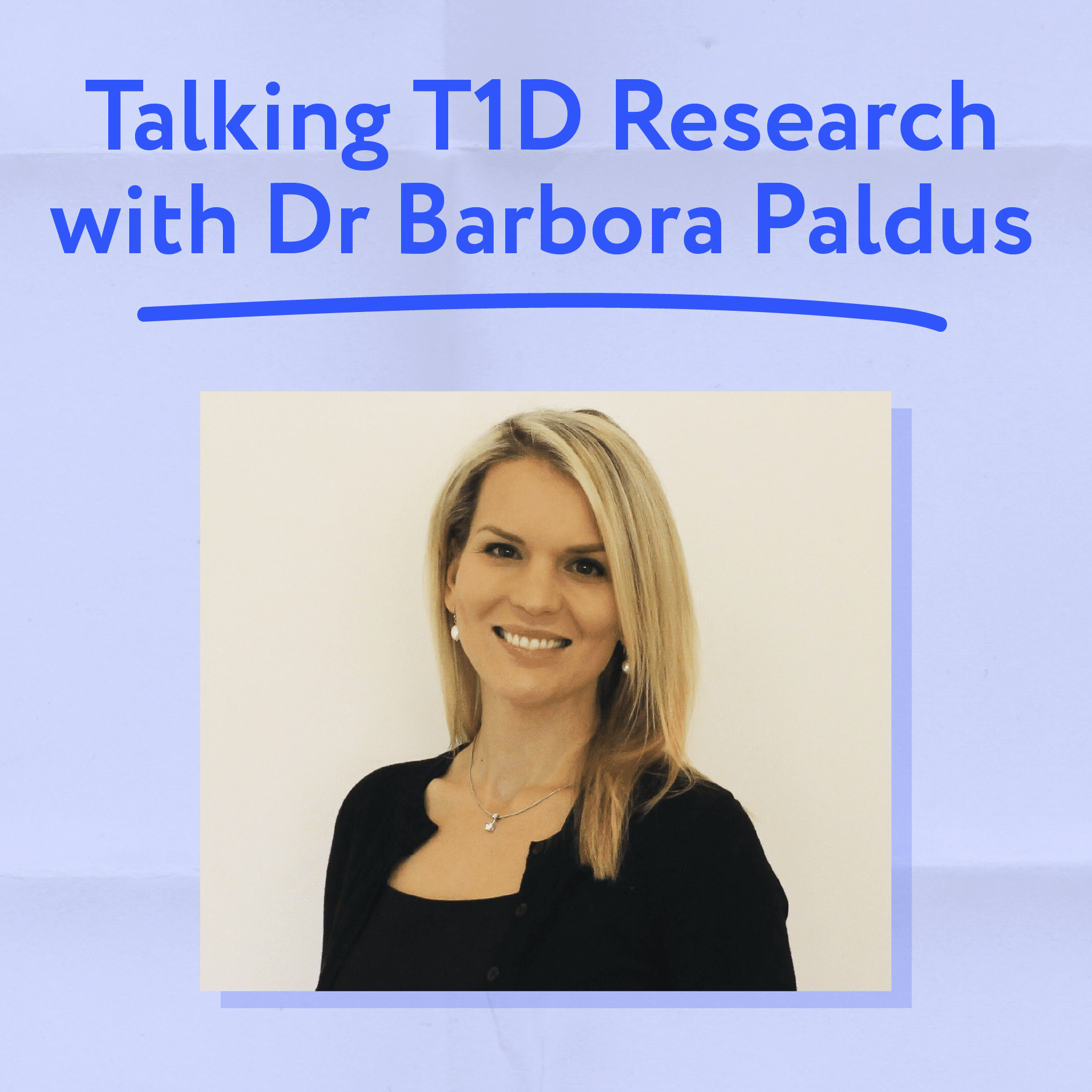 Meet JDRF PhD Top-Up Scholarship recipient Dr Barbora Paldus