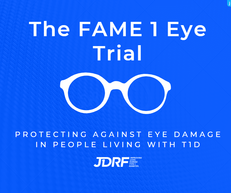 The FAME 1 Trial: Protecting against eye damage in adults living with type 1 diabetes
