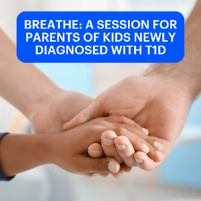 Breathe: for parents of newly diagnosed kids