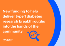 New funding to help deliver type 1 diabetes research breakthroughs to the community